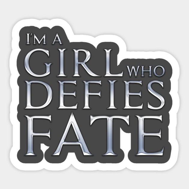 I'm a Girl Who Defies Fate Sticker by Rick Gualtieri